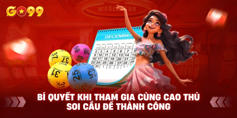 Bí quyết khi tham gia cùng cao thủ soi cầu để thành công