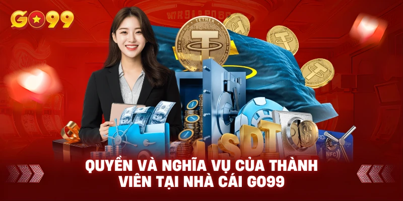 Quyền và nghĩa vụ của thành viên tại nhà cái Go99